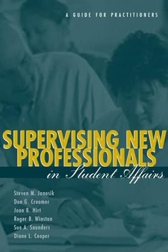 Beispielbild fr Supervising New Professionals in Student Affairs : A Guide for Practioners zum Verkauf von Better World Books