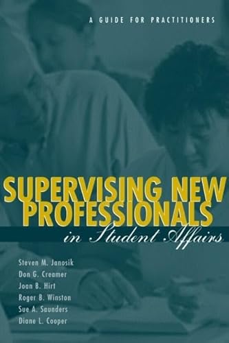 Stock image for Supervising New Professionals in Student Affairs: A Guide for Practitioners for sale by Revaluation Books