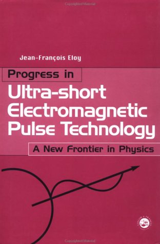 9781560329640: Progress in Ultra-Short Electromagnetic Pulse Technology: A New Frontier in Physics