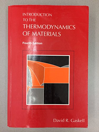 Introduction to the Thermodynamics of Materials, 4th Edition (9781560329923) by Gaskell, David R.; Laughlin, David E.