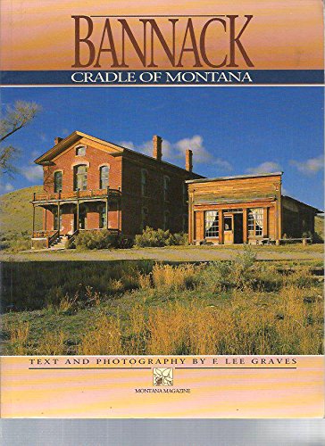 Imagen de archivo de Bannack: Cradle of Montana a la venta por Goodwill