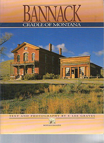 Stock image for Bannack: Cradle of Montana for sale by Front Cover Books