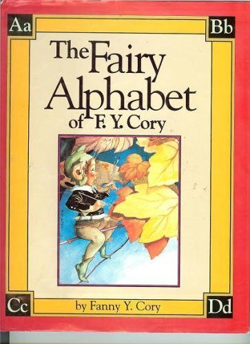 Stock image for The Fairy Alphabet of F.Y. Cory for sale by Books of the Smoky Mountains