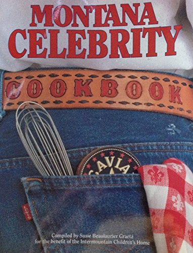 Stock image for Montana Celebrity Cookbook for sale by Better World Books