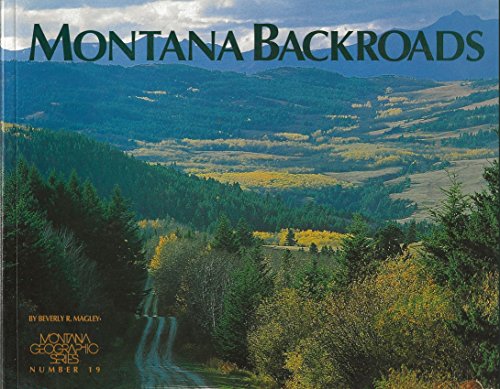 Beispielbild fr Montana Backroads (Montana Geographic Series) zum Verkauf von Wonder Book
