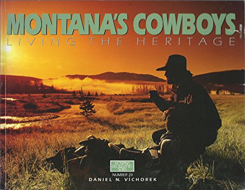 Stock image for Montana's Cowboys: Living the Heritage (Montana Geographic Series) for sale by Front Cover Books