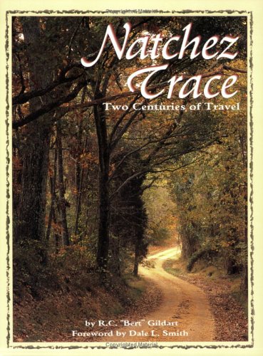 Stock image for Natchez Trace: Two Centuries of Travel for sale by Half Price Books Inc.