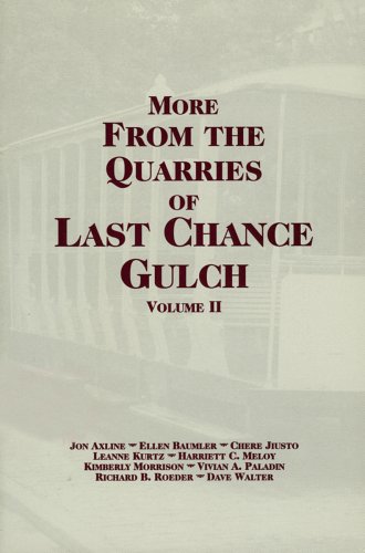 More from the Quarries of Last Chance Gulch Vol 2 More from the Quarries of Last Chance Gulch Vol II