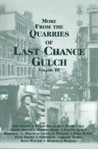 More from the Quarries of Last Chance Gulch, Vol. III (9781560371304) by Jon Axlilne; Ellen Baumler; David Cole; Martha Kohl; Leanne Kurtz; Vivian A. Paladin; Chere Jiusto; Harriet C. Meloy; Marcella Walter; Stephanie...