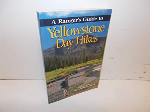 Imagen de archivo de A Ranger's Guide to Yellowstone Day Hikes a la venta por Ergodebooks