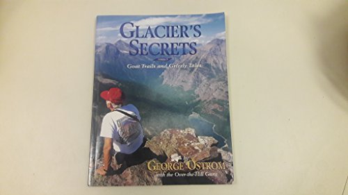 Stock image for Glacier's Secrets: Volume 2; Goat Trails and Grizzly Tales for sale by WorldofBooks