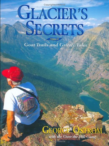 Beispielbild fr Glacier's Secrets: Volume 2; Goat Trails and Grizzly Tales zum Verkauf von Read&Dream