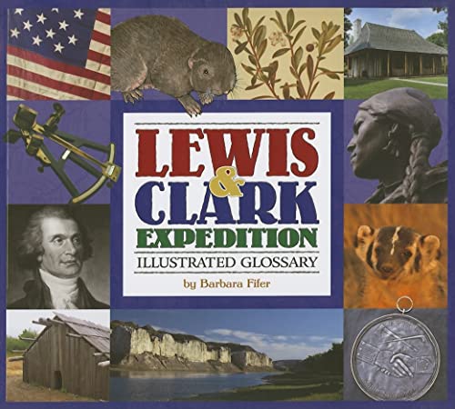 Lewis & Clark Expedition Illustrated Glossary (Lewis & Clark Expedition)