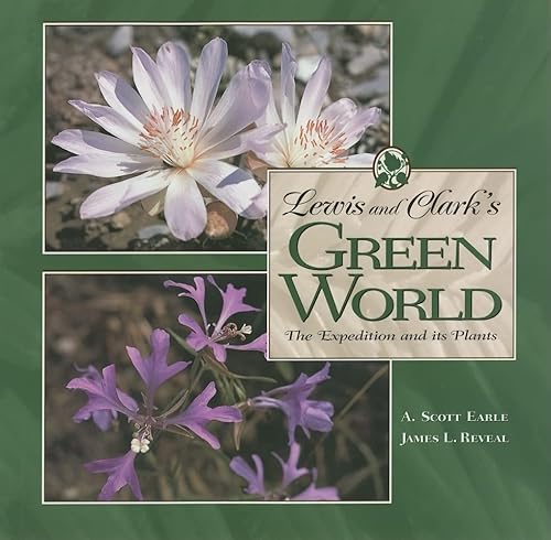 Beispielbild fr Lewis And Clark's Green World: The Expedition And Its Plants zum Verkauf von Granada Bookstore,            IOBA