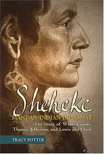 9781560372554: Sheheke: Mandan Indian Diplomat