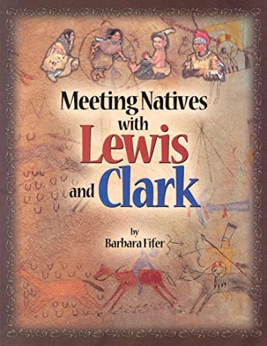 Meeting Natives with Lewis and Clark (Farcountry Explorer Book) (9781560372691) by Barbara Fifer