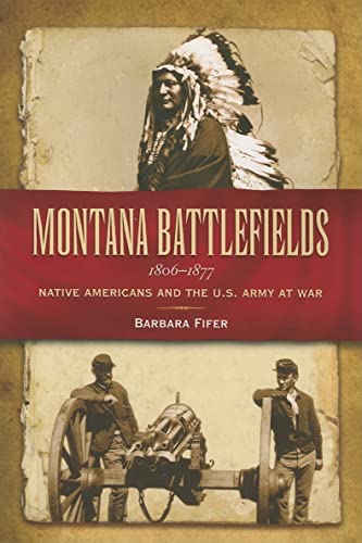 Imagen de archivo de Montana Battlefields, 1806-1877 a la venta por Foxtrot Books