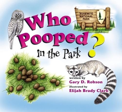 Stock image for Who Pooped in the Park? Yosemite National Park: Scat and Tracks for Kids for sale by SecondSale