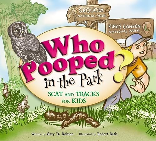 Stock image for Who Pooped in the Park? Sequoia and Kings Canyon National Parks: Scats and Tracks for Kids for sale by ThriftBooks-Atlanta