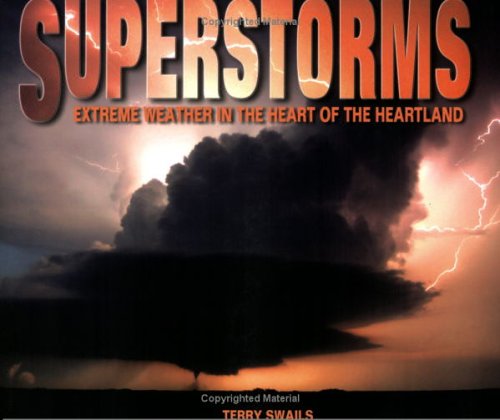 Stock image for Superstorms : Extreme Weather in the Heart of the Heartland for sale by Better World Books