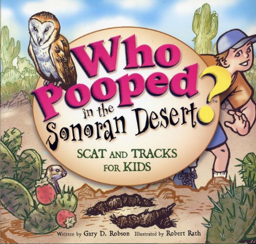 9781560373490: Who Pooped in the Sonoran Desert?: Scats and Tracks for Kids