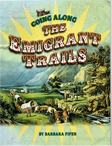 Stock image for Going Along the Emigrant Trails (Farcountry Explorer Book) for sale by ZBK Books