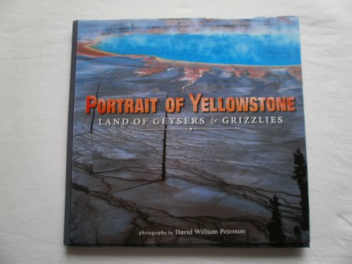 Imagen de archivo de Portrait of Yellowstone: Land of Geysers Grizzlies a la venta por Goodwill