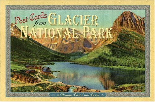 Stock image for Post Cards from Glacier National Park: A Vintage Post Card Book for sale by Goodwill of Colorado