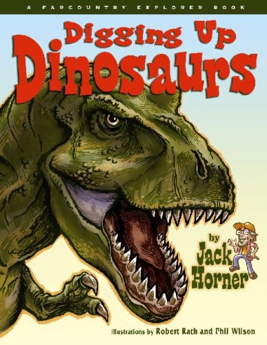 9781560373964: Digging Up Dinosaurs (Farcountry Explorer Book)