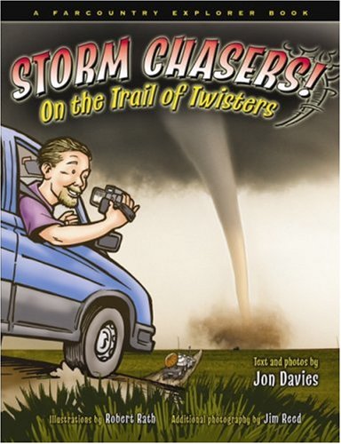 Imagen de archivo de Storm Chasers! On the Trail of Twisters (Farcountry Explorer Book) a la venta por Half Price Books Inc.