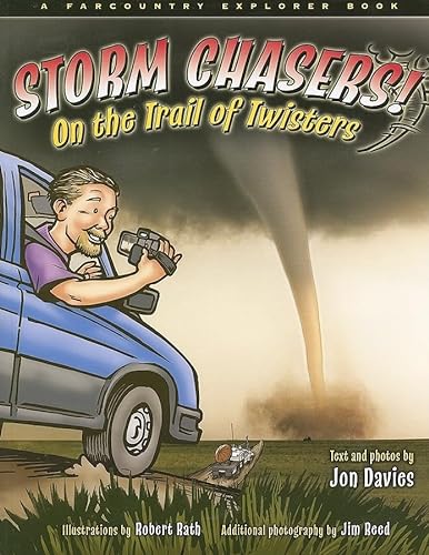 Stock image for Storm Chasers! On the Trail of Twisters (Farcountry Explorer Book) for sale by Half Price Books Inc.