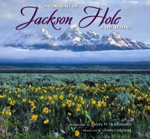 Stock image for A Portrait of Jackson Hole and the Tetons for sale by Better World Books: West
