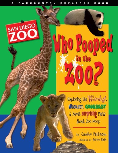 9781560374213: Who Pooped at the Zoo? San Diego Zoo: Exploring the Weirdest, Wackiest, Grossest & Most Suprising Facts About Zoo Poop