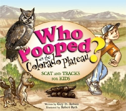 Stock image for Who Pooped in the Colorado Plateau? - Scat and Tracks for Kids for sale by Your Online Bookstore