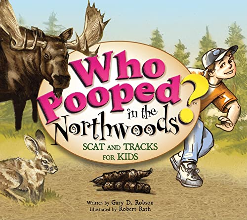 Stock image for Who Pooped in the Northwoods? - Scat and Tracks for Kids for sale by SecondSale