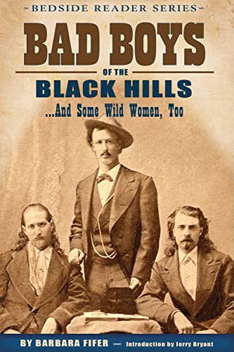 Beispielbild fr Bad Boys of the Black Hills.And Some Wild Women, Too zum Verkauf von First Choice Books