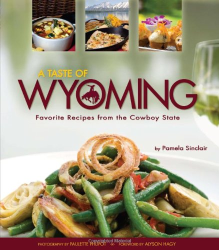 Beispielbild fr A Taste of Wyoming: Favorite Recipes from the Cowboy State zum Verkauf von Crotchety Rancher's Books