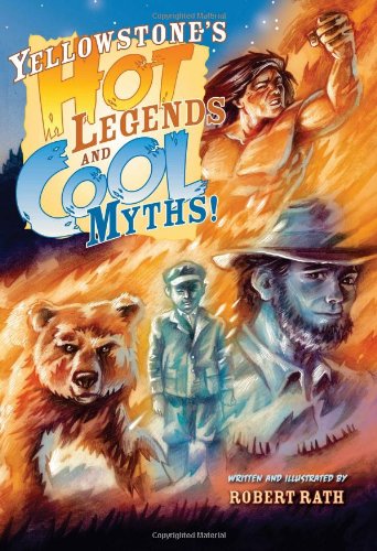 Beispielbild fr Yellowstone's Hot Legends and Cool Myths zum Verkauf von Better World Books