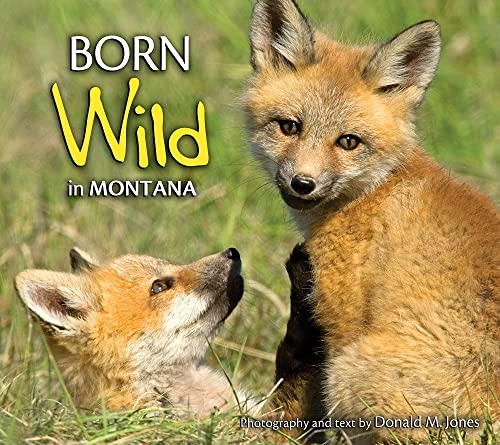 Imagen de archivo de Born Wild in Montana a la venta por SecondSale