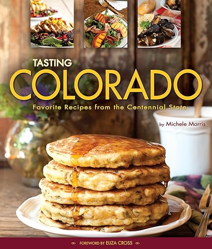 Stock image for Tasting Colorado: Favorite Recipes from the Centennial State for sale by Revaluation Books