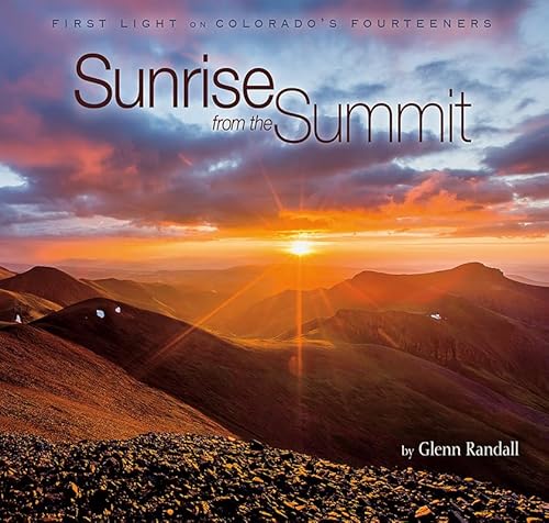 Stock image for Sunrise from the Summit: First Light on Colorados Fourteeners for sale by Goodwill of Colorado
