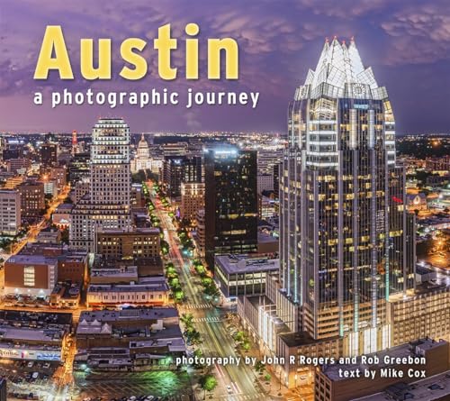 Stock image for Austin: A Photographic Journey for sale by Goodwill of Colorado