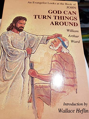 Stock image for God Can Turn Things Around: An Evangelist Looks at the Book of John for sale by ThriftBooks-Dallas