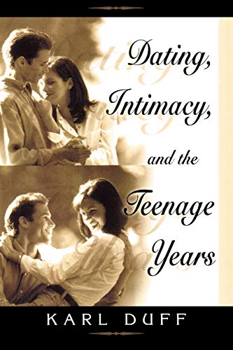 Stock image for Dating, Intimacy and the Teenage Years for sale by Better World Books: West