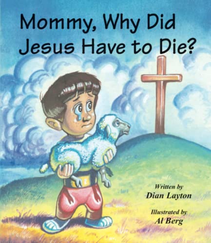 Stock image for Mommy, Why Did Jesus Have to Die? for sale by SecondSale