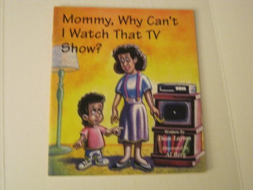 Stock image for Mommy, Why Can't I Watch That TV Show? for sale by Better World Books