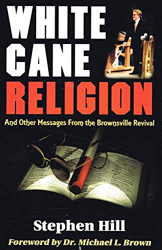 Imagen de archivo de White Cane Religion: And Other Messages from the Brownsville Revival a la venta por G3 Books