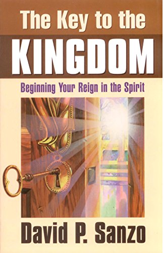9781560432494: The Key to the Kingdom: Beginning Your Reign in the Spirit