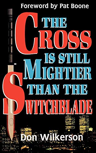 Stock image for The Cross is Still Mightier Than the Switchblade for sale by Jenson Books Inc