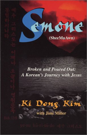 Stock image for Semone: Broken and Poured Out: A Korean's Journey with Jesus for sale by SecondSale